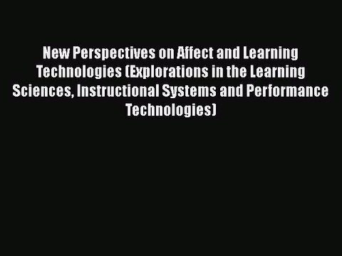 [PDF] New Perspectives on Affect and Learning Technologies (Explorations in the Learning Sciences