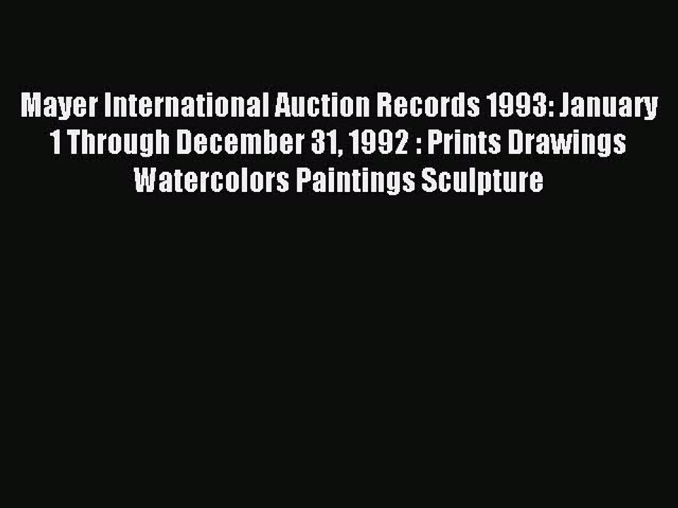 Read Mayer International Auction Records 1993: January 1 Through December 31 1992 : Prints