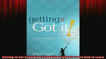 FREE PDF  Getting to Got It Helping Struggling Students Learn How to Learn  DOWNLOAD ONLINE