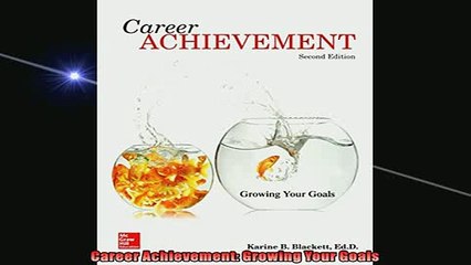 FREE DOWNLOAD  Career Achievement Growing Your Goals  DOWNLOAD ONLINE