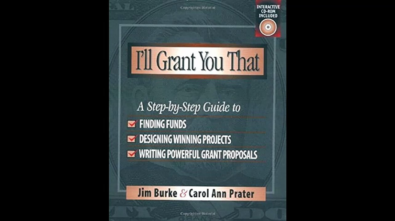 Ill Grant You That A Step-by-Step Guide to Finding Funds Designing Winning Projects and Writing Powerful Grant