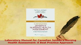 Read  Laboratory Manual for Canadian Jensens Nursing Health Assessment A Best Practice Ebook Free