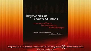 FREE DOWNLOAD  Keywords in Youth Studies Tracing Affects Movements Knowledges  DOWNLOAD ONLINE
