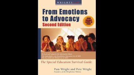 Wrightslaw From Emotions to Advocacy The Special Education Survival Guide