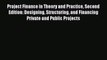 Read Project Finance in Theory and Practice Second Edition: Designing Structuring and Financing