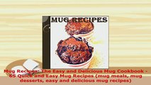PDF  Mug Recipes The Easy and Delicious Mug Cookbook  65 Quick and Easy Mug Recipes mug Ebook