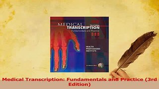 Read  Medical Transcription Fundamentals and Practice 3rd Edition Ebook Free