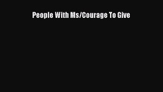 [PDF] People With Ms/Courage To Give Download Full Ebook
