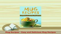 Download  Mug Recipes  Easy and Delicious Mug Recipes PDF Book Free