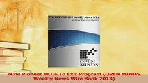 Download  Nine Pioneer ACOs To Exit Program OPEN MINDS Weekly News Wire Book 2013 PDF Free