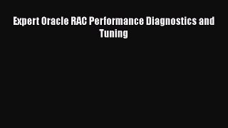 Read Expert Oracle RAC Performance Diagnostics and Tuning Ebook Free