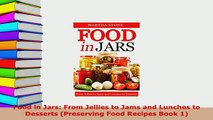 PDF  Food in Jars From Jellies to Jams and Lunches to Desserts Preserving Food Recipes Book PDF Book Free