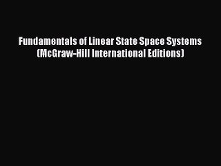 Read Fundamentals of Linear State Space Systems (McGraw-Hill International Editions) Ebook