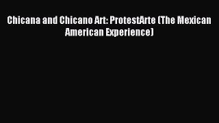 Read Chicana and Chicano Art: ProtestArte (The Mexican American Experience) Ebook Free