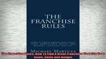 READ book  The Franchise Rules How To Find A Great Franchise That Fits Your Goals Skills and Budget Free Online