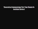 Read Theoretical Immunology Part Two (Santa Fe Institute Series) Ebook Free