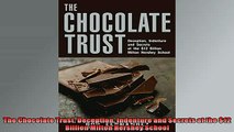 READ book  The Chocolate Trust Deception Indenture and Secrets at the 12 Billion Milton Hershey  FREE BOOOK ONLINE