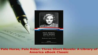PDF  Pale Horse Pale Rider Three Short Novels A Library of America eBook Classic  EBook