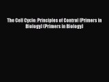 Download The Cell Cycle: Principles of Control (Primers in Biology) (Primers in Biology) PDF