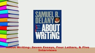 PDF  About Writing Seven Essays Four Letters  Five Interviews  EBook