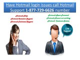 Unable to open or check emails call 1-877-729-6626 Hotmail Support