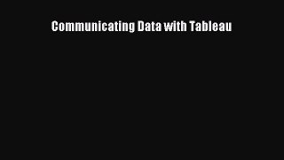 Download Communicating Data with Tableau PDF Online