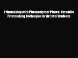 [PDF] Printmaking with Photopolymer Plates: Versatile Printmaking Technique for Artists/Students