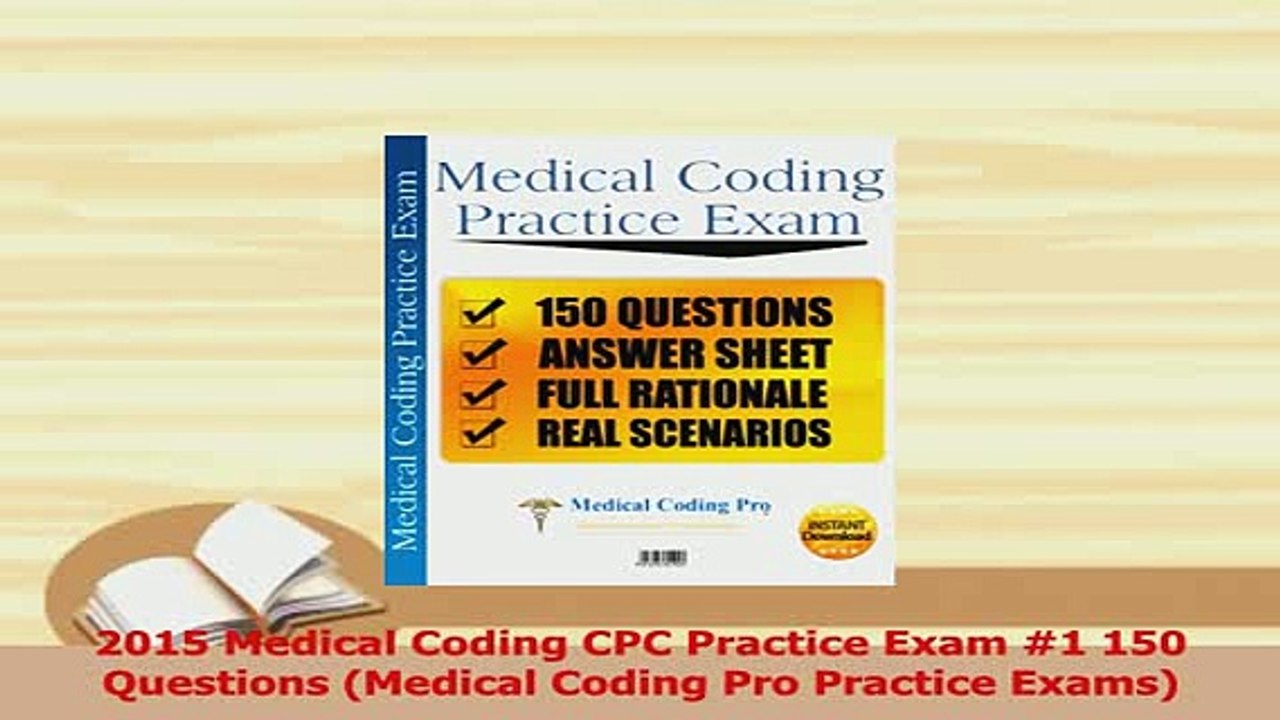 Download  2015 Medical Coding CPC Practice Exam 1 150 Questions Medical Coding Pro Practice Exams PDF Online