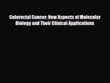 [PDF] Colorectal Cancer: New Aspects of Molecular Biology and Their Clinical Applications Download