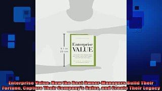 READ book  Enterprise Value How the Best OwnerManagers Build Their Fortune Capture Their Companys Online Free