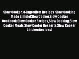 Read Slow Cooker: 3-Ingredient Recipes  Slow Cooking Made Simple(Slow CookerSlow Cooker CookbookSlow