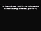 Read Passing the Marker 2000: Understanding the New Millennium Energy : Book VIII (Kryon series)
