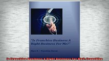 READ FREE Ebooks  Is Franchise Business A Right Business For Me Franchise Full Free