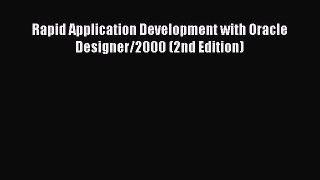 Download Rapid Application Development with Oracle Designer/2000 (2nd Edition) Ebook Online