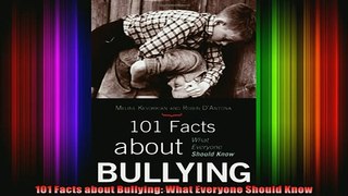 Free PDF Downlaod  101 Facts about Bullying What Everyone Should Know  DOWNLOAD ONLINE