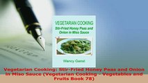 Download  Vegetarian Cooking StirFried Honey Peas and Onion in Miso Sauce Vegetarian Cooking  Free Books