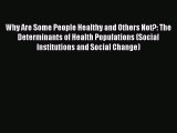 Read Why Are Some People Healthy and Others Not?: The Determinants of Health Populations (Social