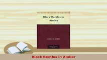 Download  Black Beetles in Amber  Read Online