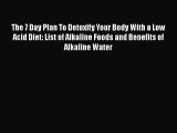Read The 7 Day Plan To Detoxify Your Body With a Low Acid Diet: List of Alkaline Foods and