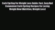 Read Carb Cycling For Weight Loss Guide: Fast Easy And Convenient Carb Cycling Recipes For