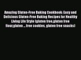 Read Amazing Gluten-Free Baking Cookbook: Easy and Delicious Gluten-Free Baking Recipes for