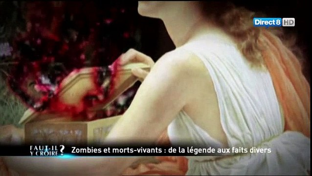 Faut-il Y Croire - Zombies Et Morts Vivants ? (Partie 2/2)