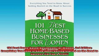 READ book  101 Best HomeBased Businesses for Women 3rd Edition Everything You Need to Know About Full EBook