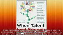 READ book  When Talent Isnt Enough Business Basics for the Creatively Inclined For Creative Full Free