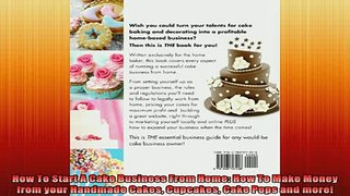 READ FREE Ebooks  How To Start A Cake Business From Home How To Make Money from your Handmade Cakes Free Online
