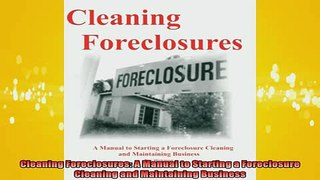 Downlaod Full PDF Free  Cleaning Foreclosures A Manual to Starting a Foreclosure Cleaning and Maintaining Full EBook
