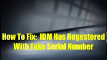 How to solve IDM fake serial number problem.