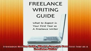 READ book  Freelance Writing Guide What to Expect in Your First Year as a Freelance Writer Free Online