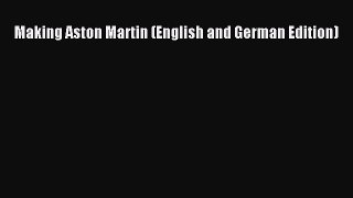 Read Making Aston Martin (English and German Edition) Ebook Free