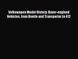 Read Volkswagen Model History: Boxer-engined Vehicles from Beetle and Transporter to 412 Ebook